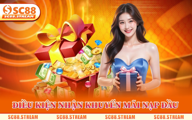 Điều Kiện Để Nhận Khuyến Mãi Nạp Đầu SC88