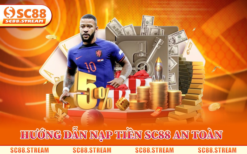 Hướng Dẫn Nạp Tiền SC88 An Toàn