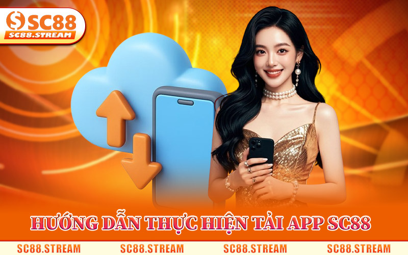 Hướng Dẫn Thực Hiện Tải App SC88 Về Máy