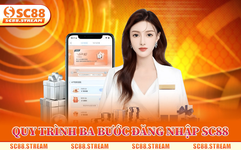Quy Trình Ba Bước Thực Hiện Đăng Nhập SC88